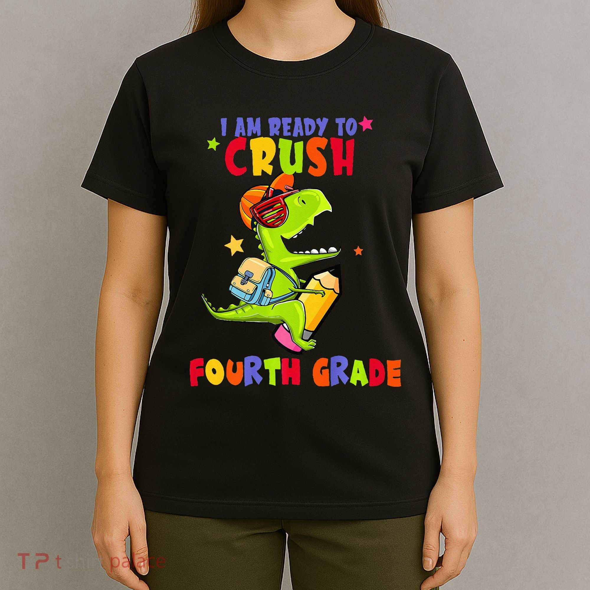 First Day Back To School N I Am Ready To Crush Fourth Grade T-Shirt
