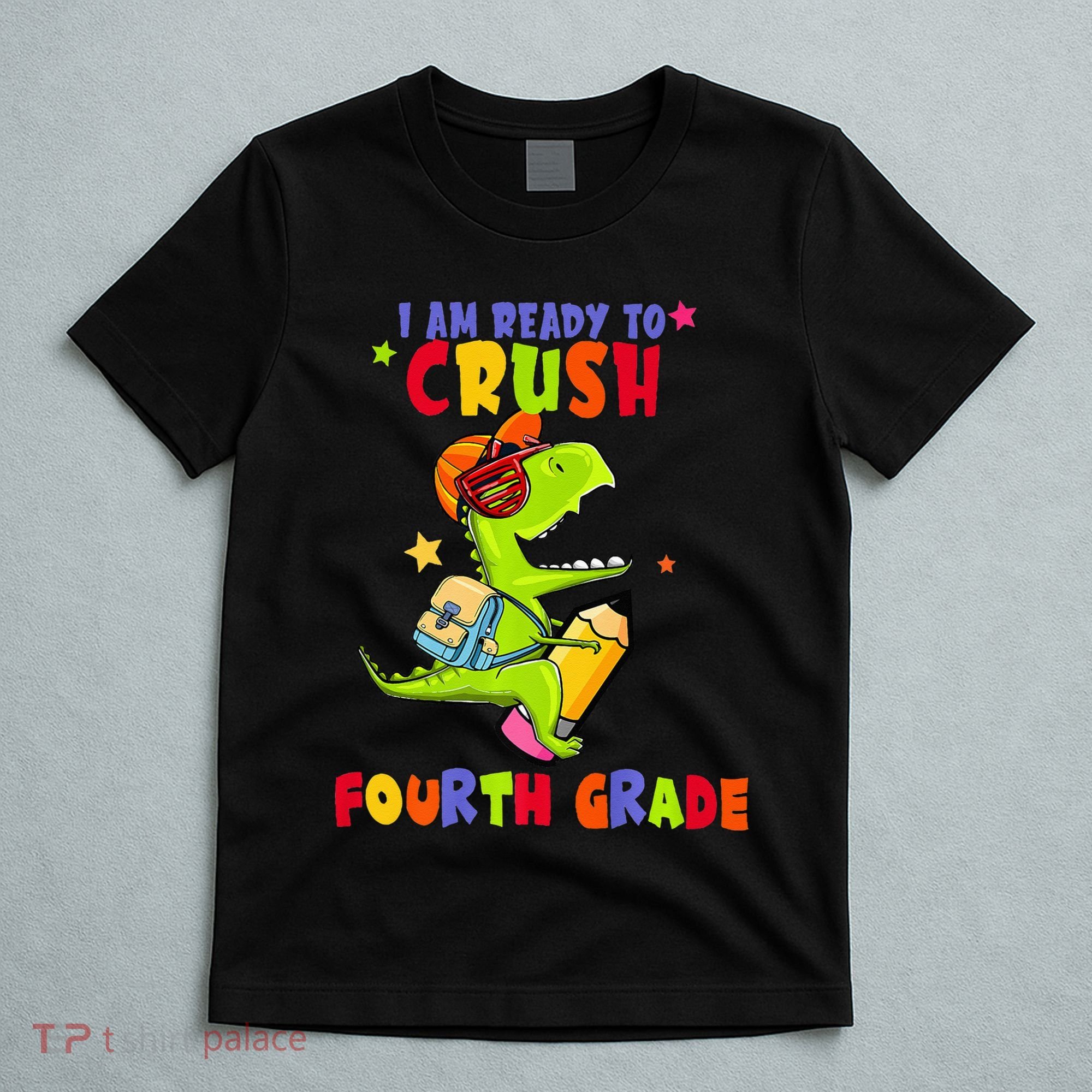 First Day Back To School N I Am Ready To Crush Fourth Grade T-Shirt