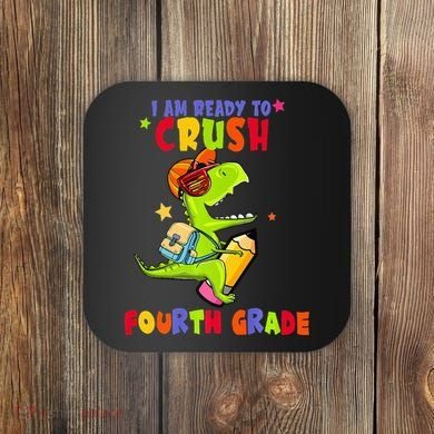 First Day Back To School N I Am Ready To Crush Fourth Grade Coaster