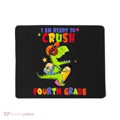 First Day Back To School N I Am Ready To Crush Fourth Grade Mousepad