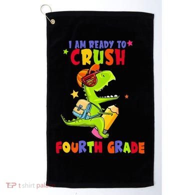 First Day Back To School N I Am Ready To Crush Fourth Grade Golf Towel