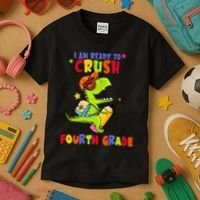 First Day Back To School N I Am Ready To Crush Fourth Grade Kids T-Shirt thumb 3