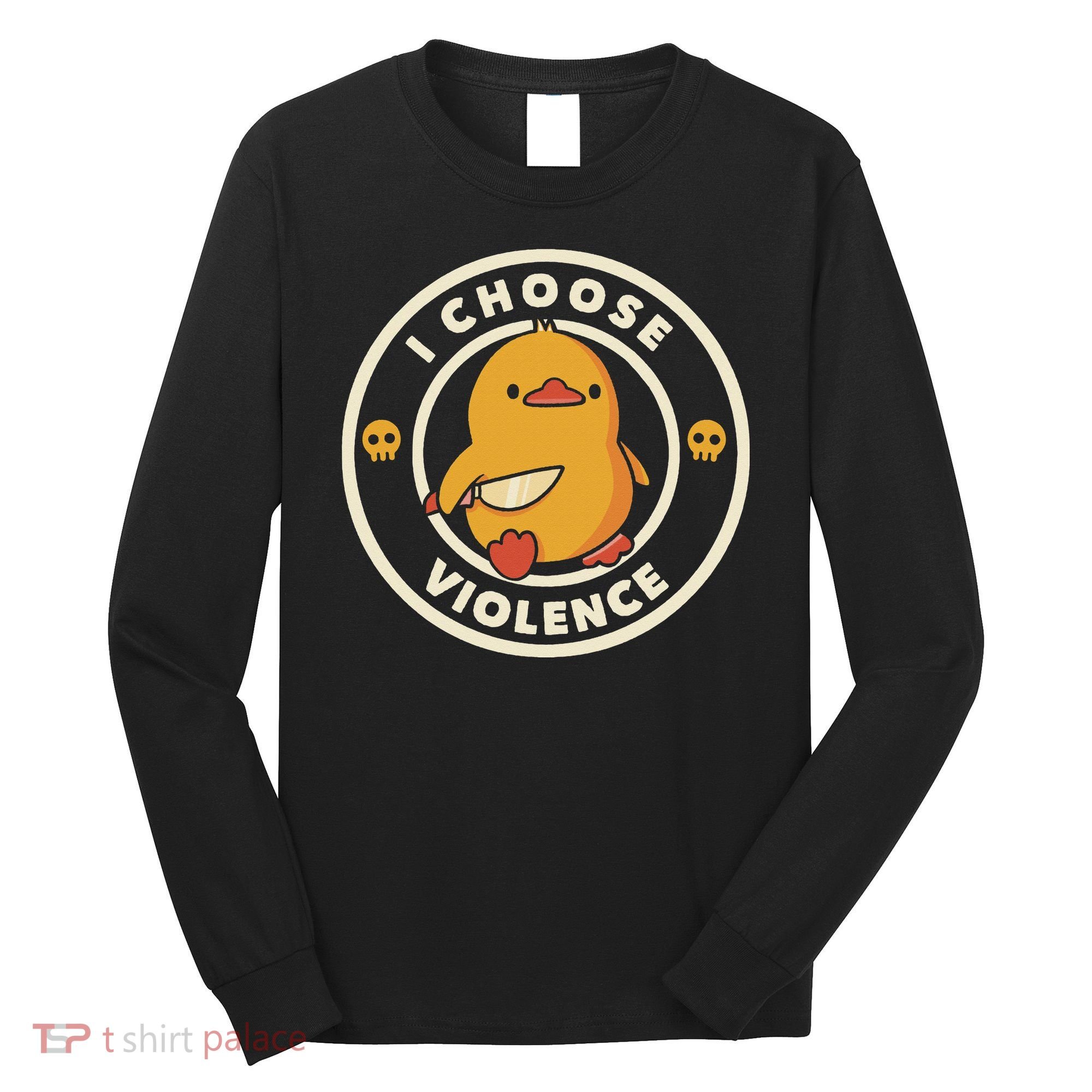 Funny Duck By Tobe Fonseca I Choose Violence Long Sleeve Shirt