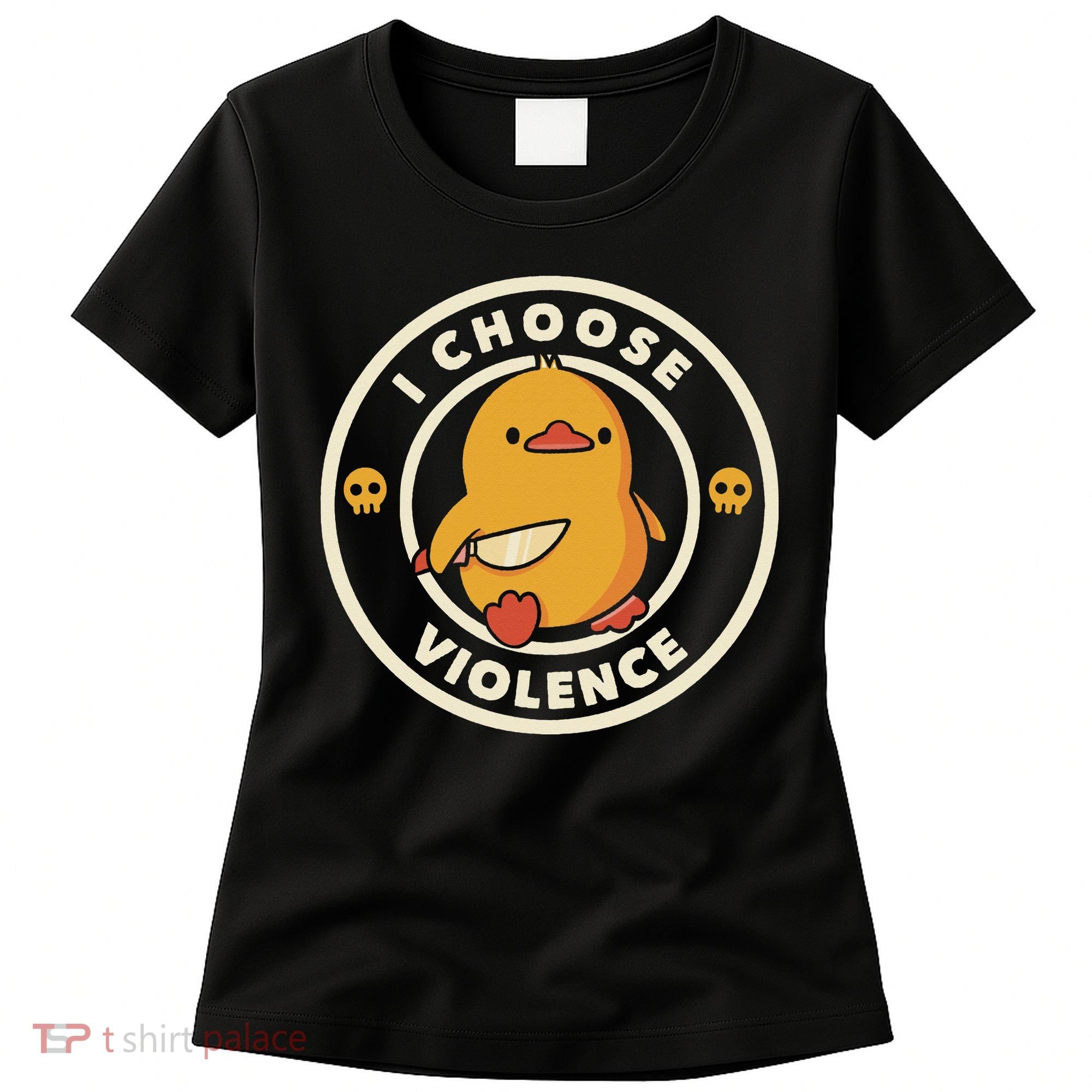 Funny Duck By Tobe Fonseca I Choose Violence Women's T-Shirt