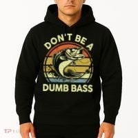 Funny Dont Be Dumb Bass Fish Dad Fishing Hoodie thumb 2