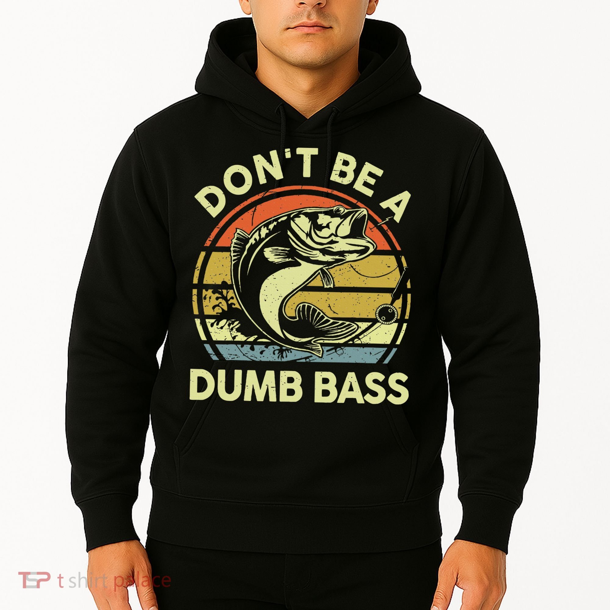 Funny Dont Be Dumb Bass Fish Dad Fishing Hoodie