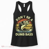 Funny Dont Be Dumb Bass Fish Dad Fishing Women's Tank Top thumb 0
