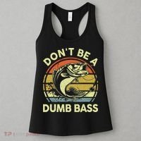 Funny Dont Be Dumb Bass Fish Dad Fishing Women's Tank Top thumb 3
