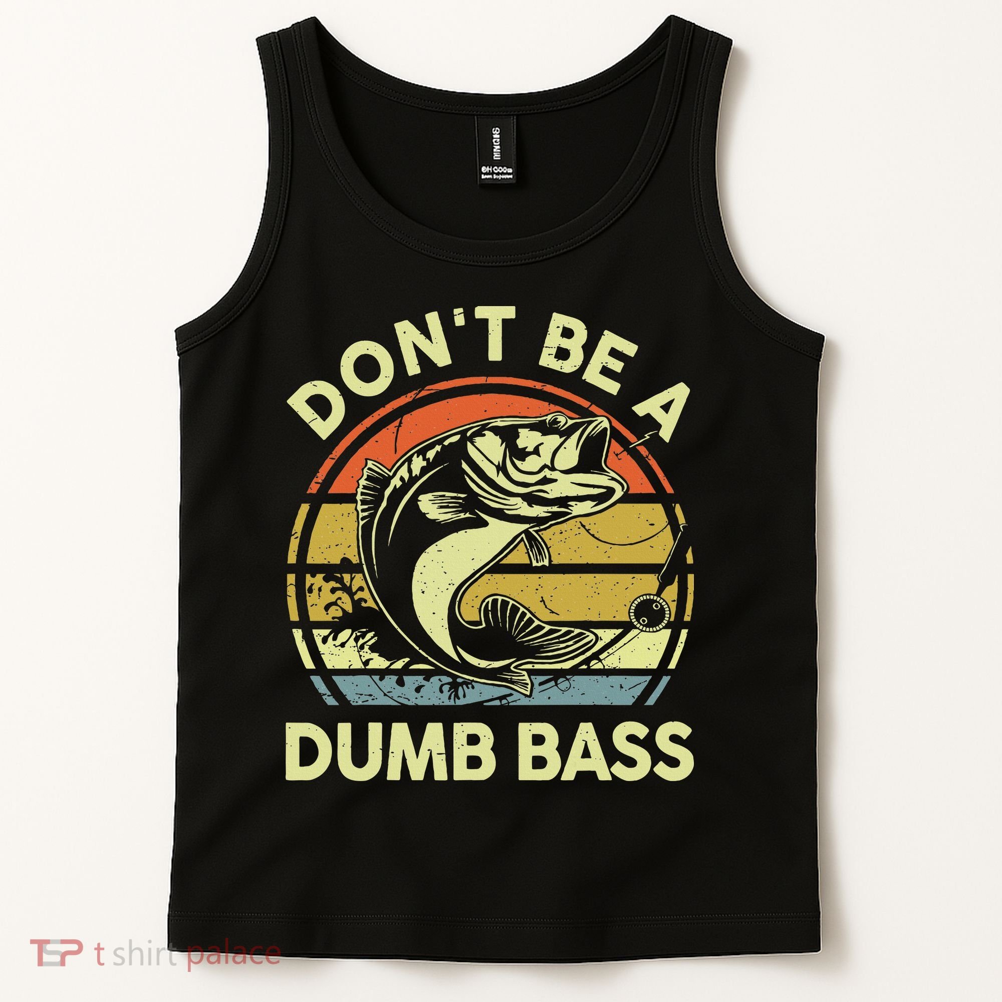 Funny Dont Be Dumb Bass Fish Dad Fishing Tank Top