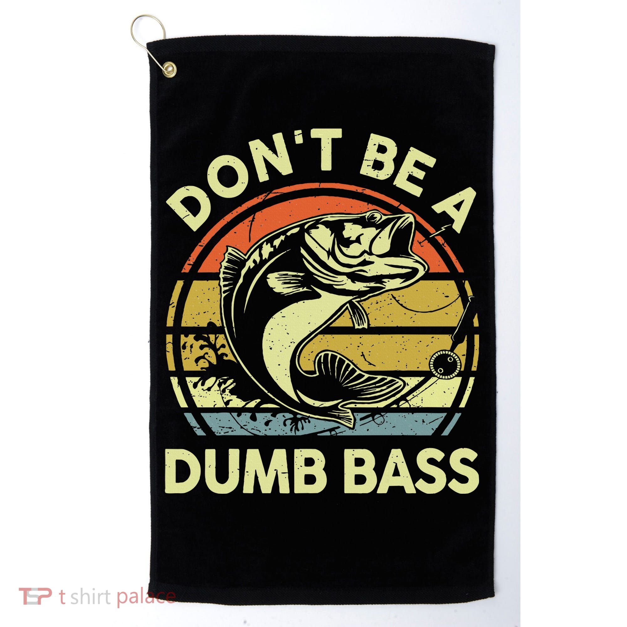 Funny Dont Be Dumb Bass Fish Dad Fishing Golf Towel