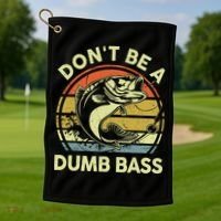 Funny Dont Be Dumb Bass Fish Dad Fishing Golf Towel thumb 1