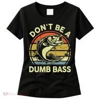 Funny Dont Be Dumb Bass Fish Dad Fishing Women's T-Shirt thumb 0