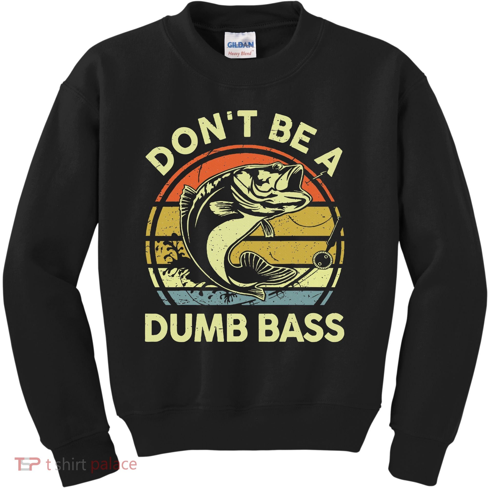 Funny Dont Be Dumb Bass Fish Dad Fishing Kids Sweatshirt