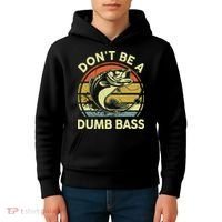 Funny Dont Be Dumb Bass Fish Dad Fishing Kids Hoodie thumb 4
