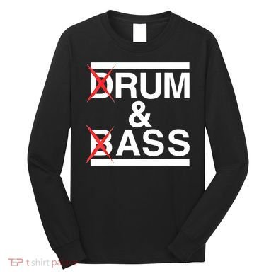 Funny Drum & Bass / Rum & Ass Lovers Long Sleeve Shirt