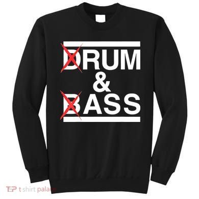Funny Drum & Bass / Rum & Ass Lovers Sweatshirt