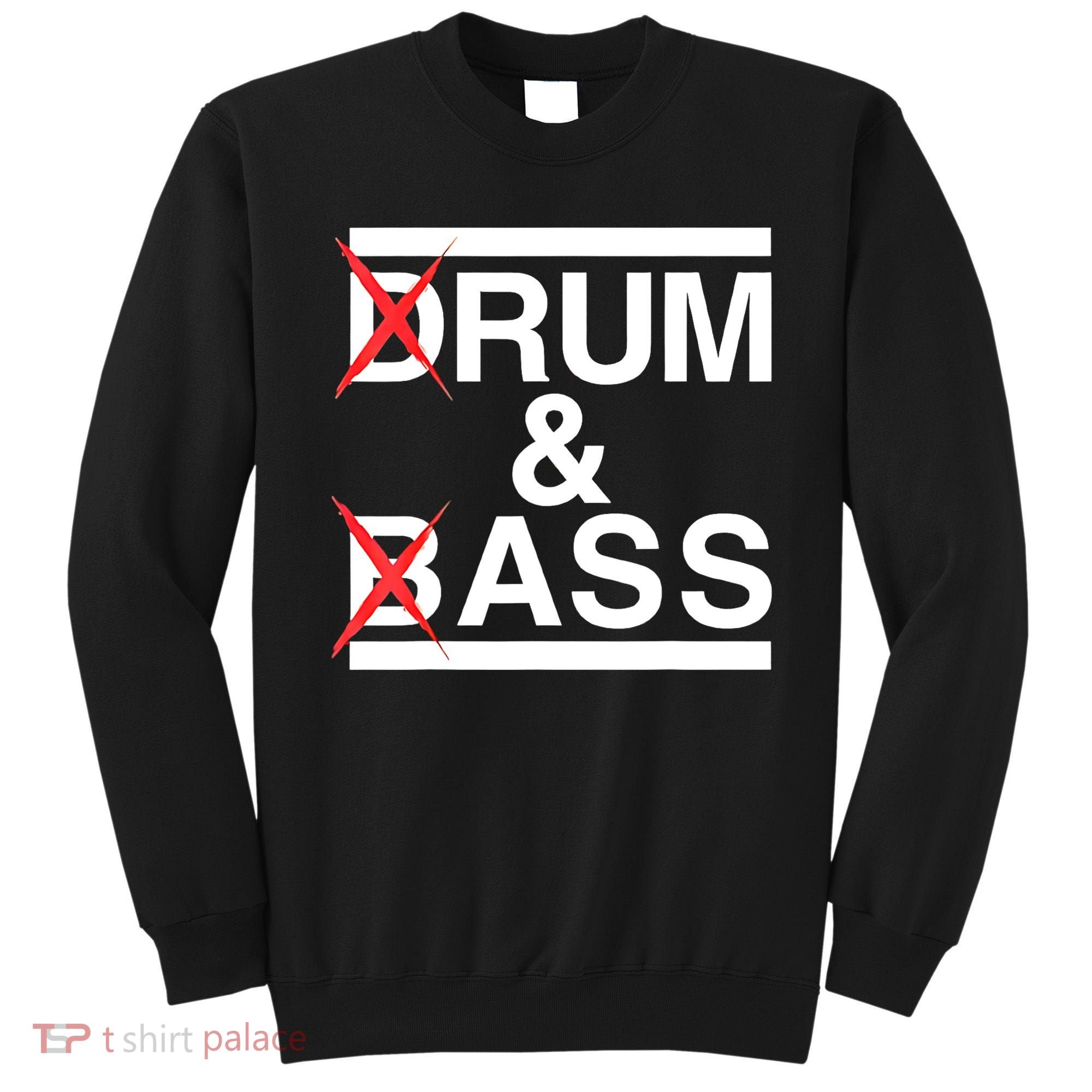 Funny Drum & Bass / Rum & Ass Lovers Sweatshirt