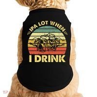 Funny Drinking Beer Party Ipa A Lot When I Drink Doggie Tank thumb 0