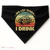 Funny Drinking Beer Party Ipa A Lot When I Drink USA-Made Doggie Bandana thumb 0