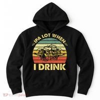 Funny Drinking Beer Party Ipa A Lot When I Drink Hoodie thumb 0