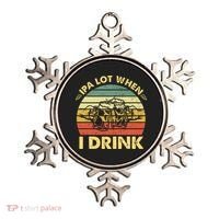Funny Drinking Beer Party Ipa A Lot When I Drink Ornament thumb 0