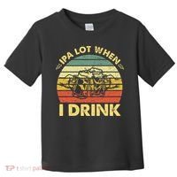 Funny Drinking Beer Party Ipa A Lot When I Drink Toddler T-Shirt thumb 0