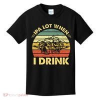 Funny Drinking Beer Party Ipa A Lot When I Drink Kids T-Shirt thumb 0