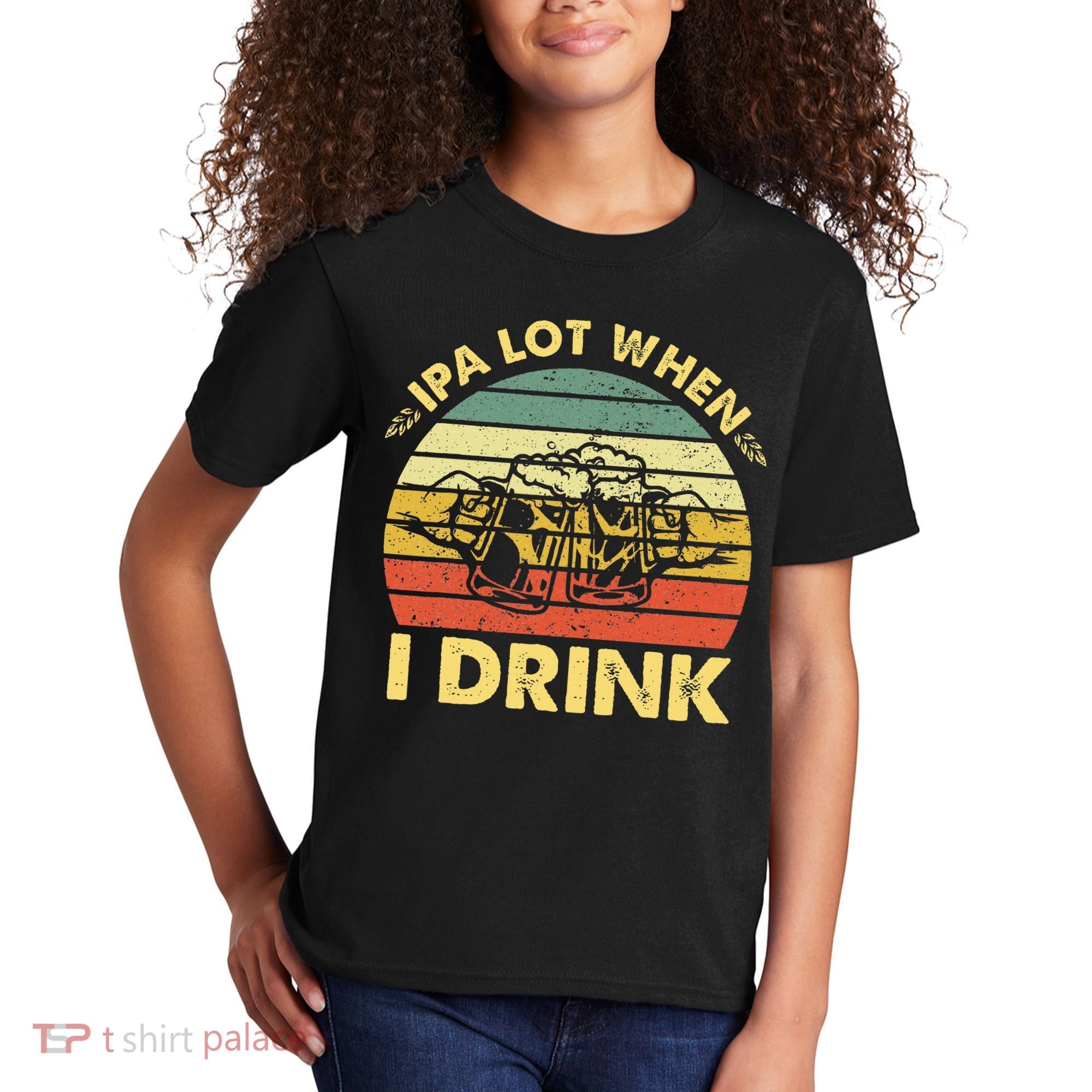 Funny Drinking Beer Party Ipa A Lot When I Drink Kids T-Shirt