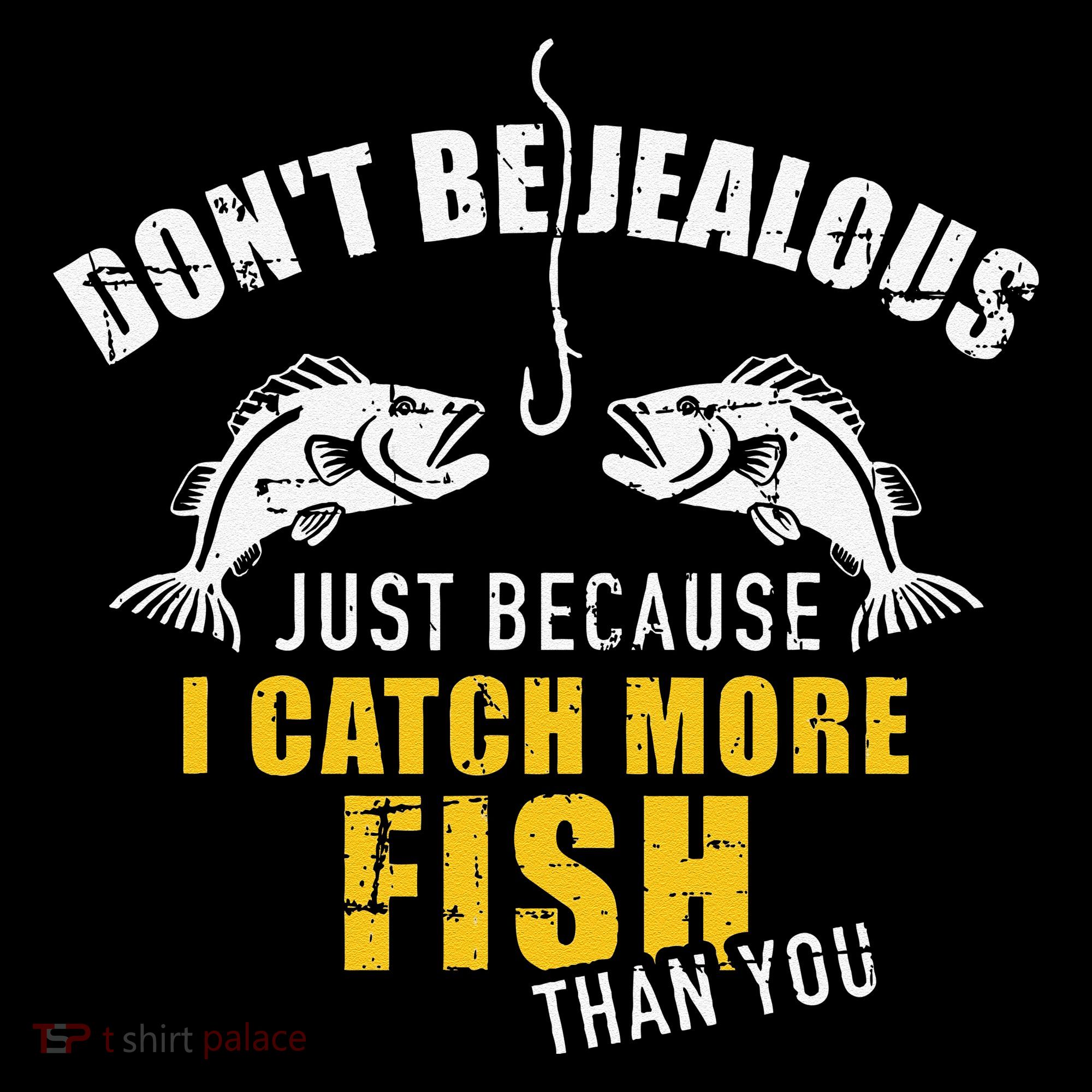 Fishing DonT Be Jealous Just Because I Catch More Fish You Coffee Mug