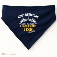 Fishing DonT Be Jealous Just Because I Catch More Fish You USA-Made Doggie Bandana thumb 0