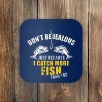 Fishing DonT Be Jealous Just Because I Catch More Fish You Coaster thumb 0