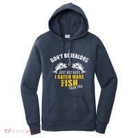 Fishing DonT Be Jealous Just Because I Catch More Fish You Women's Hoodie thumb 0