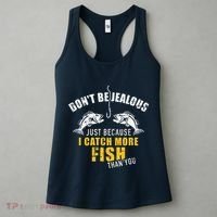 Fishing DonT Be Jealous Just Because I Catch More Fish You Women's Tank Top thumb 3