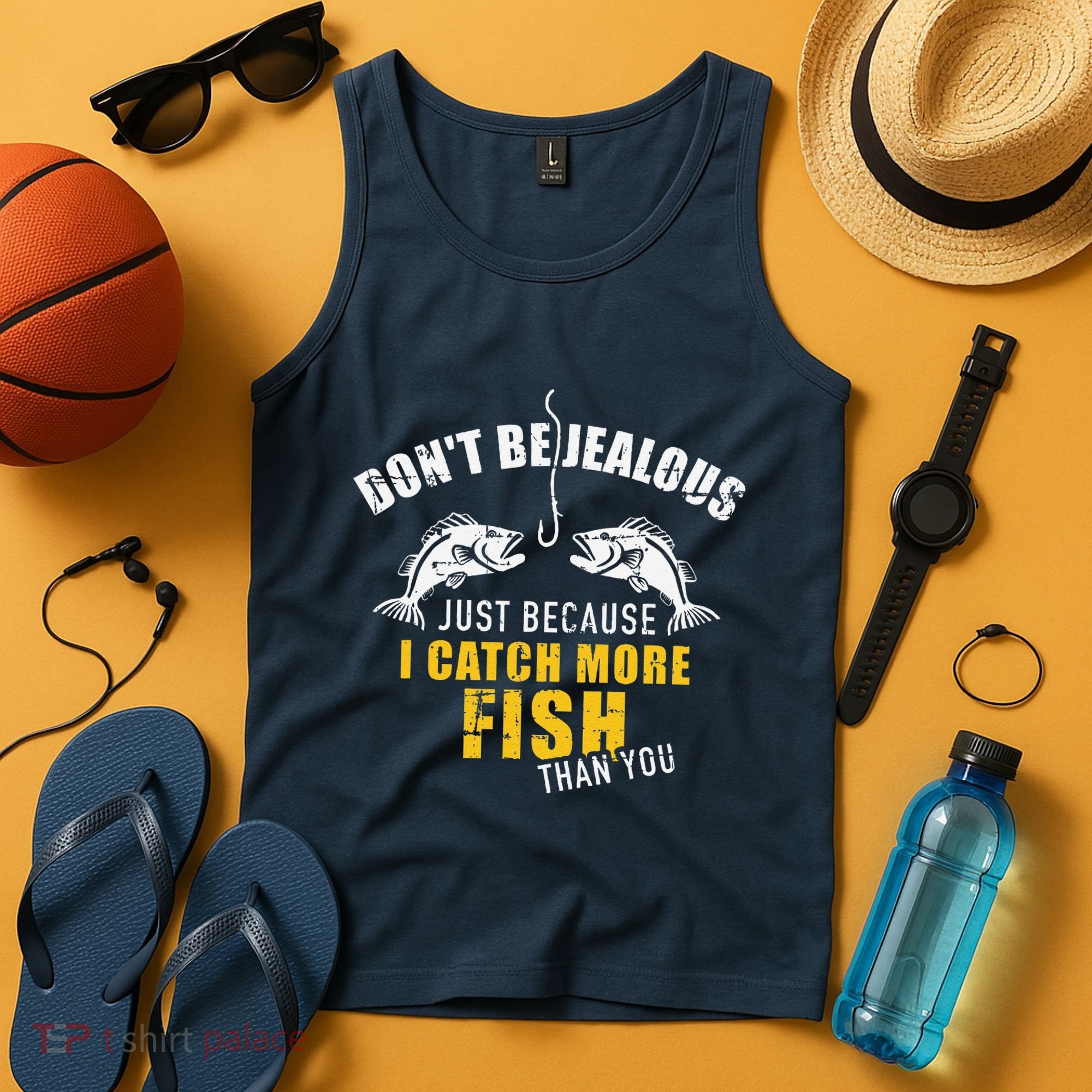 Fishing DonT Be Jealous Just Because I Catch More Fish You Tank Top