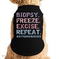Funny Dermatologist Biopsy Freeze Excise Repeat Dermatology Doggie Tank thumb 0