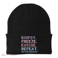 Funny Dermatologist Biopsy Freeze Excise Repeat Dermatology Beanie thumb 0