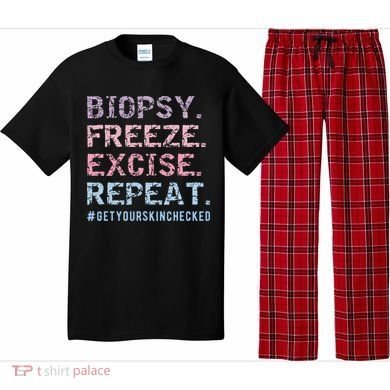 Funny Dermatologist Biopsy Freeze Excise Repeat Dermatology Pajama Set