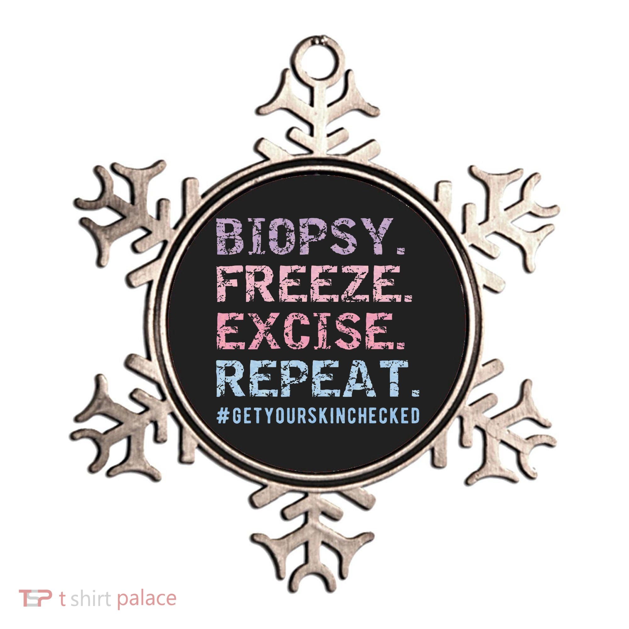 Funny Dermatologist Biopsy Freeze Excise Repeat Dermatology Ornament