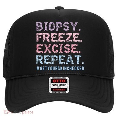 Funny Dermatologist Biopsy Freeze Excise Repeat Dermatology Hat