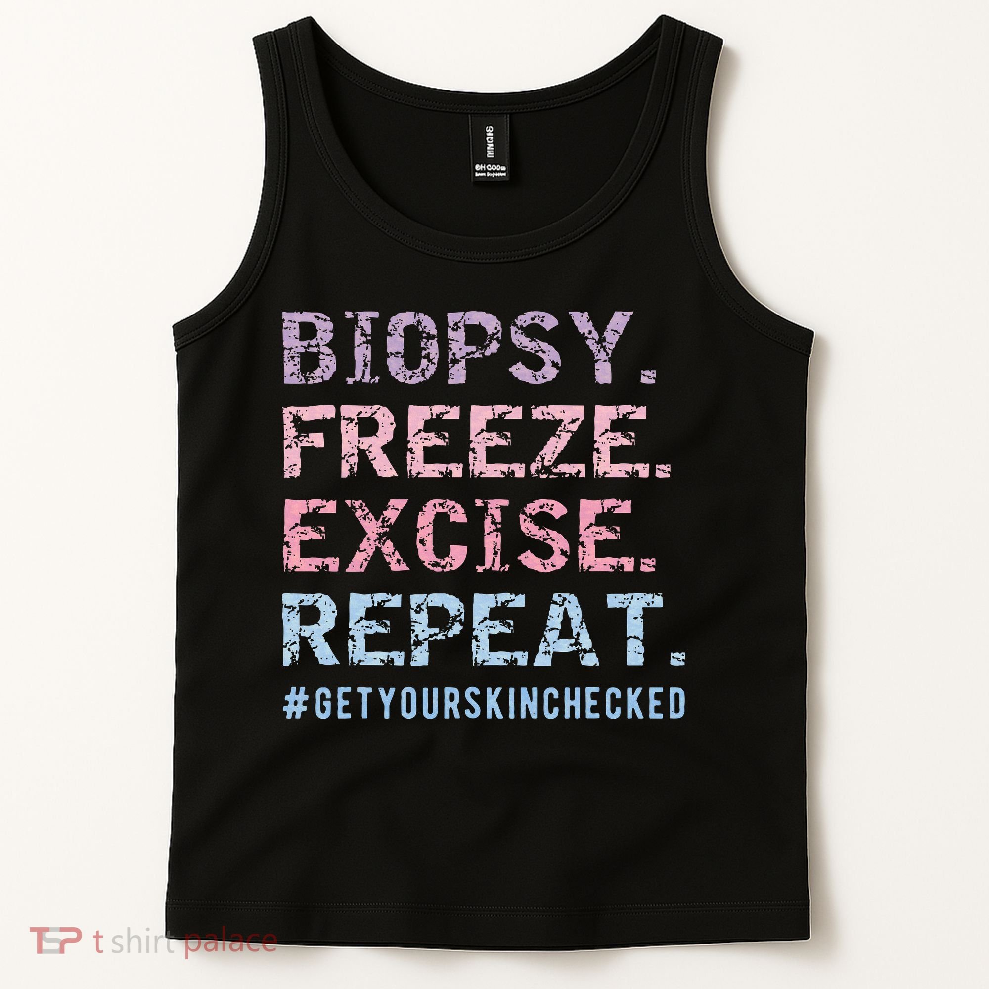 Funny Dermatologist Biopsy Freeze Excise Repeat Dermatology Tank Top