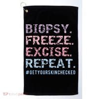 Funny Dermatologist Biopsy Freeze Excise Repeat Dermatology Golf Towel thumb 0