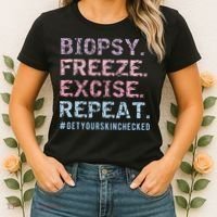 Funny Dermatologist Biopsy Freeze Excise Repeat Dermatology Women's T-Shirt thumb 2