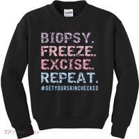 Funny Dermatologist Biopsy Freeze Excise Repeat Dermatology Kids Sweatshirt thumb 0