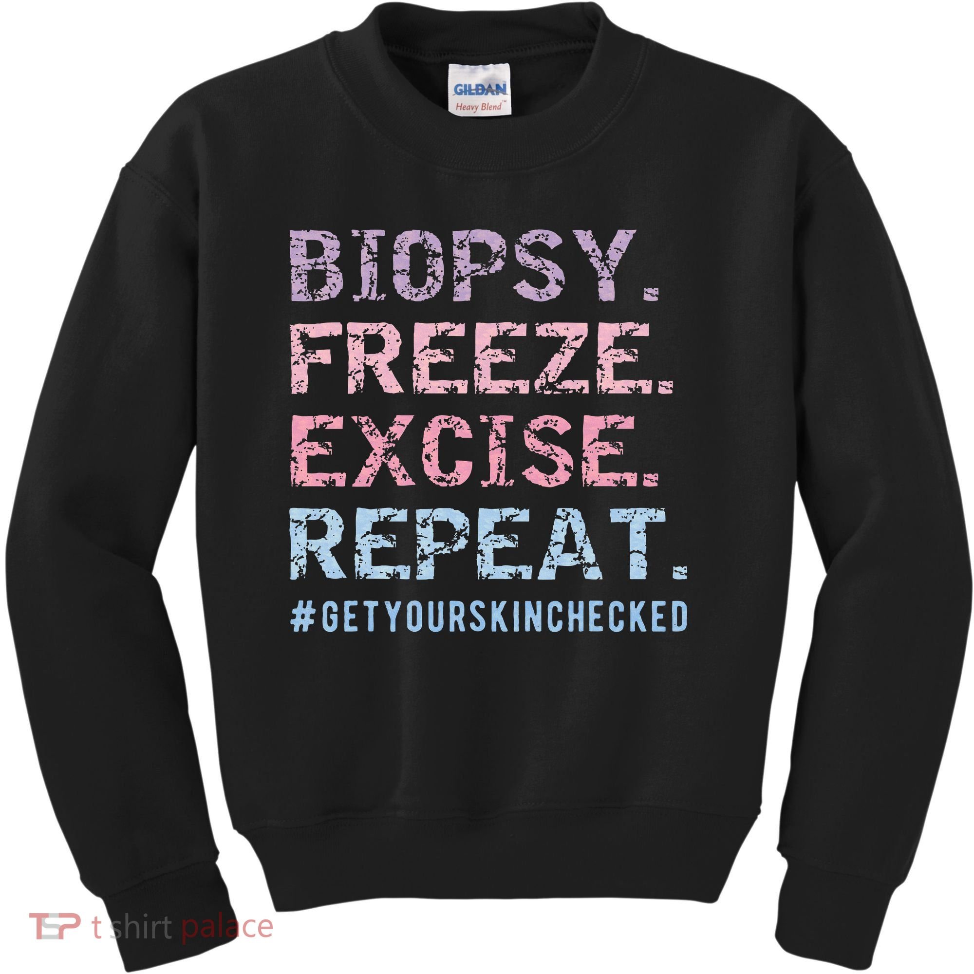Funny Dermatologist Biopsy Freeze Excise Repeat Dermatology Kids Sweatshirt
