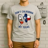 Funny Don't California My Texas T-Shirt thumb 6