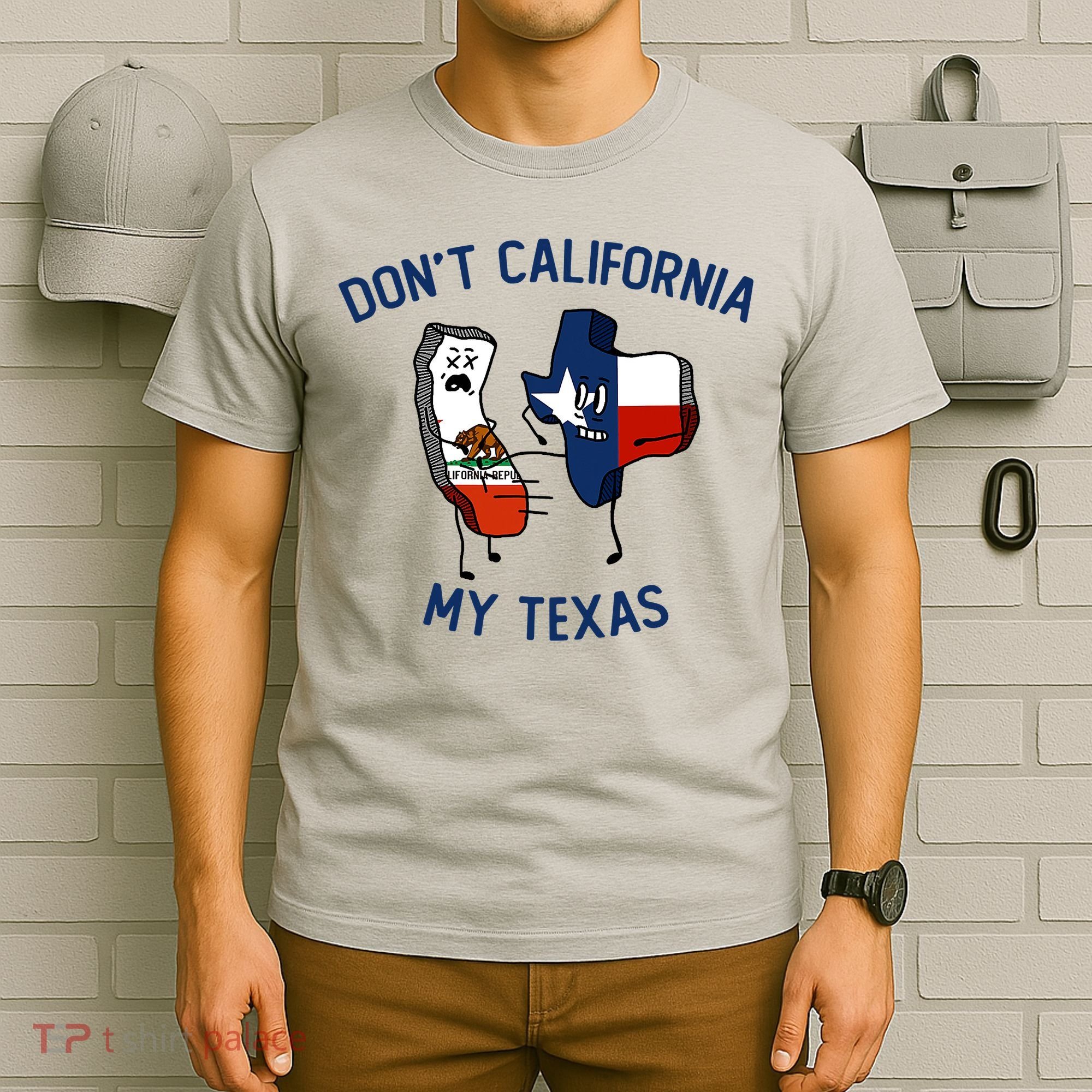 Funny Don't California My Texas T-Shirt