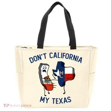Funny Don't California My Texas Tote Bag