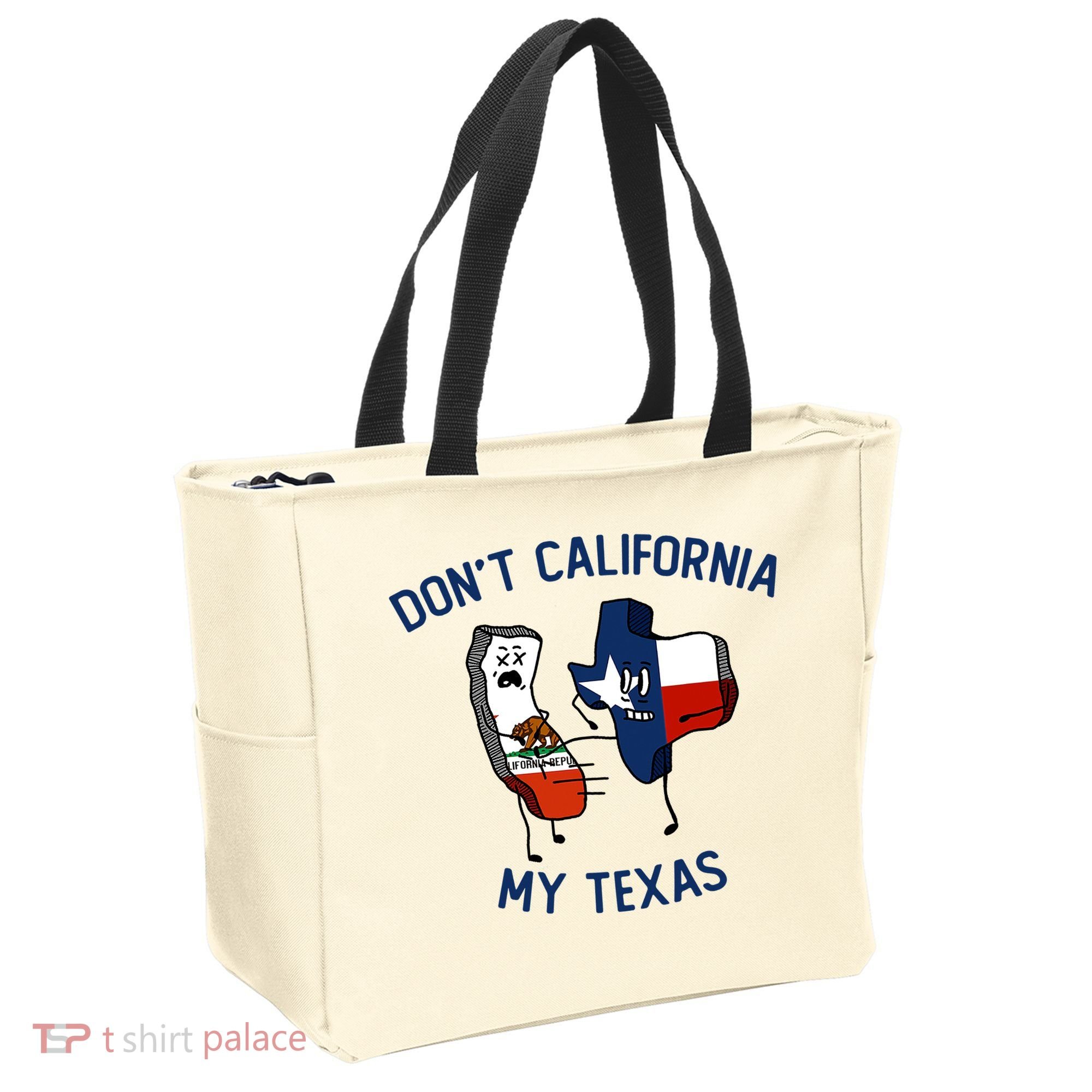 Funny Don't California My Texas Tote Bag