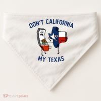 Funny Don't California My Texas USA-Made Doggie Bandana thumb 0
