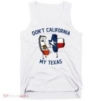 Funny Don't California My Texas Tank Top thumb 0